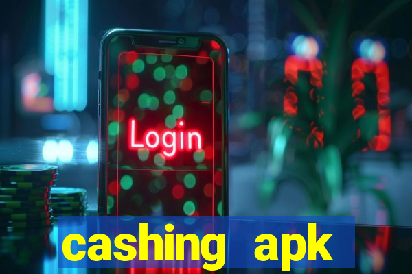 cashing apk dinheiro infinito